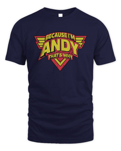 Because I'm Name That's Why Red and Yellow Logo Graphic T-Shirt ANDY M1-75 / Unisex Standard T-Shirt / navy