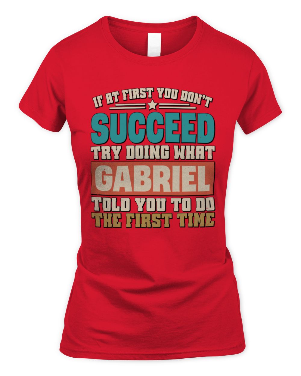 If at First You Don't Succeed Funny Vintage Shirt GABRIEL M1-53 / Women's Standard T-Shirt / red