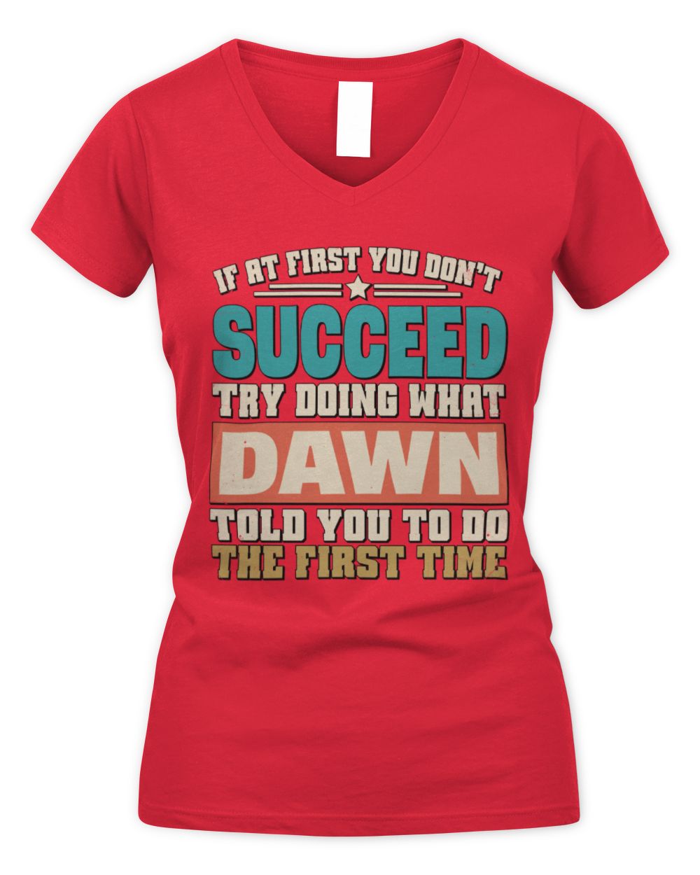 If at First You Don't Succeed Funny Vintage Shirt DAWN M1-53 / Women's V-Neck T-Shirt / red