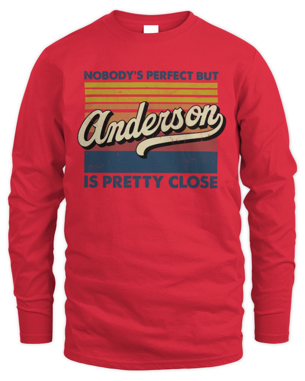 Nobody's Perfect But Your Name Is Pretty Close Retro Shirt ANDERSON M1-65 / Men's Long Sleeved T-Shirt / red
