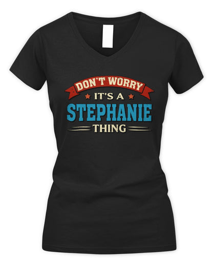 Don't Worry It's a Your Name Thing Funny Retro T-Shirt STEPHANIE M1-57 / Women's V-Neck T-Shirt / black