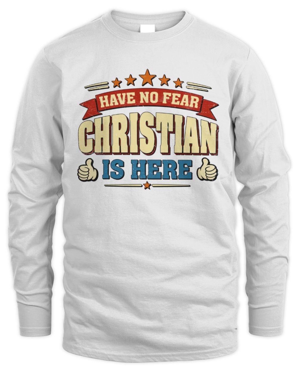 Have No Fear Your Name Is Here Cool Graphic T-Shirt CHRISTIAN M1-71 / Men's Long Sleeved T-Shirt / white