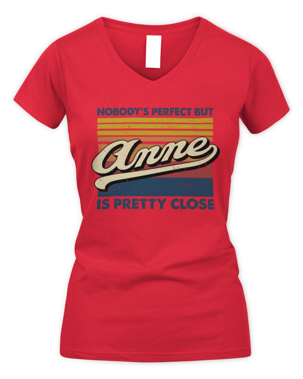 Nobody's Perfect But Your Name Is Pretty Close Retro Shirt ANNE M1-65 / Women's V-Neck T-Shirt / red