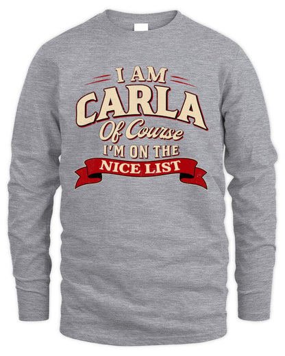 I'm Name Of Course I'm On The Nice List Funny Christmas Shirt CARLA M1-68 / Men's Long Sleeved T-Shirt / sport grey
