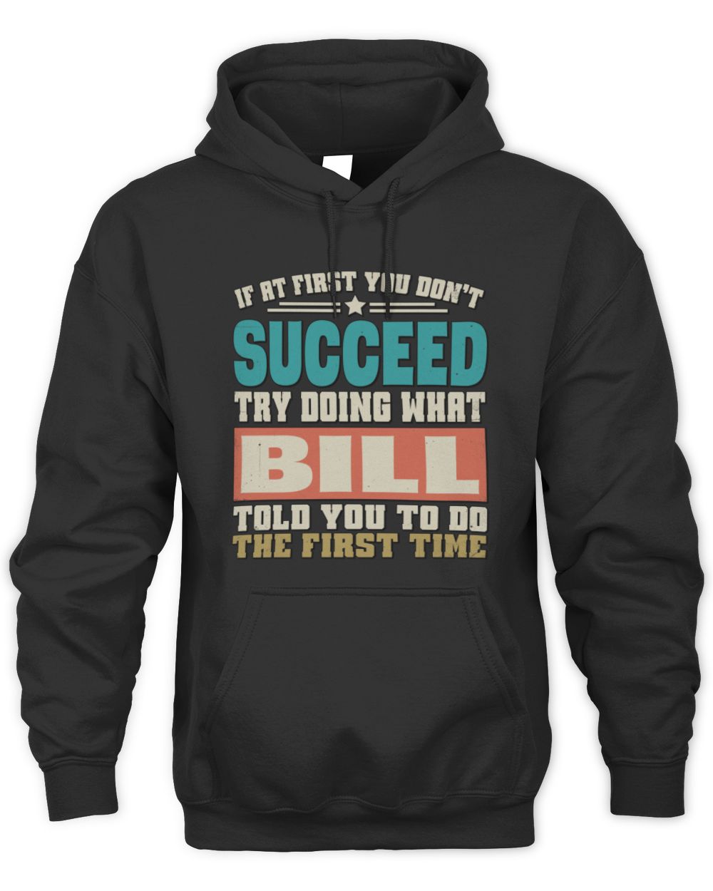 If at First You Don't Succeed Funny Vintage Shirt BILL M1-53 / Unisex Hoodie / black