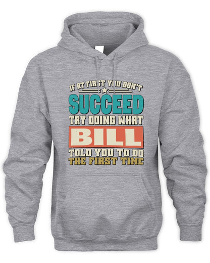 If at First You Don't Succeed Funny Vintage Shirt BILL M1-53 / Unisex Hoodie / sport grey