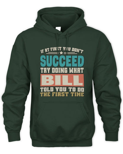 If at First You Don't Succeed Funny Vintage Shirt BILL M1-53 / Unisex Hoodie / forest green