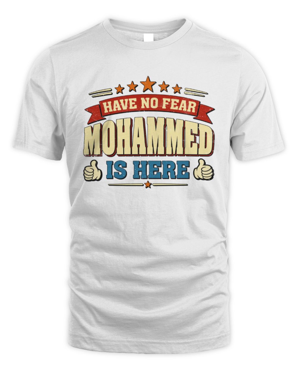 Have No Fear Your Name Is Here Cool Graphic T-Shirt MOHAMMED M1-71 / Unisex Standard T-Shirt / white