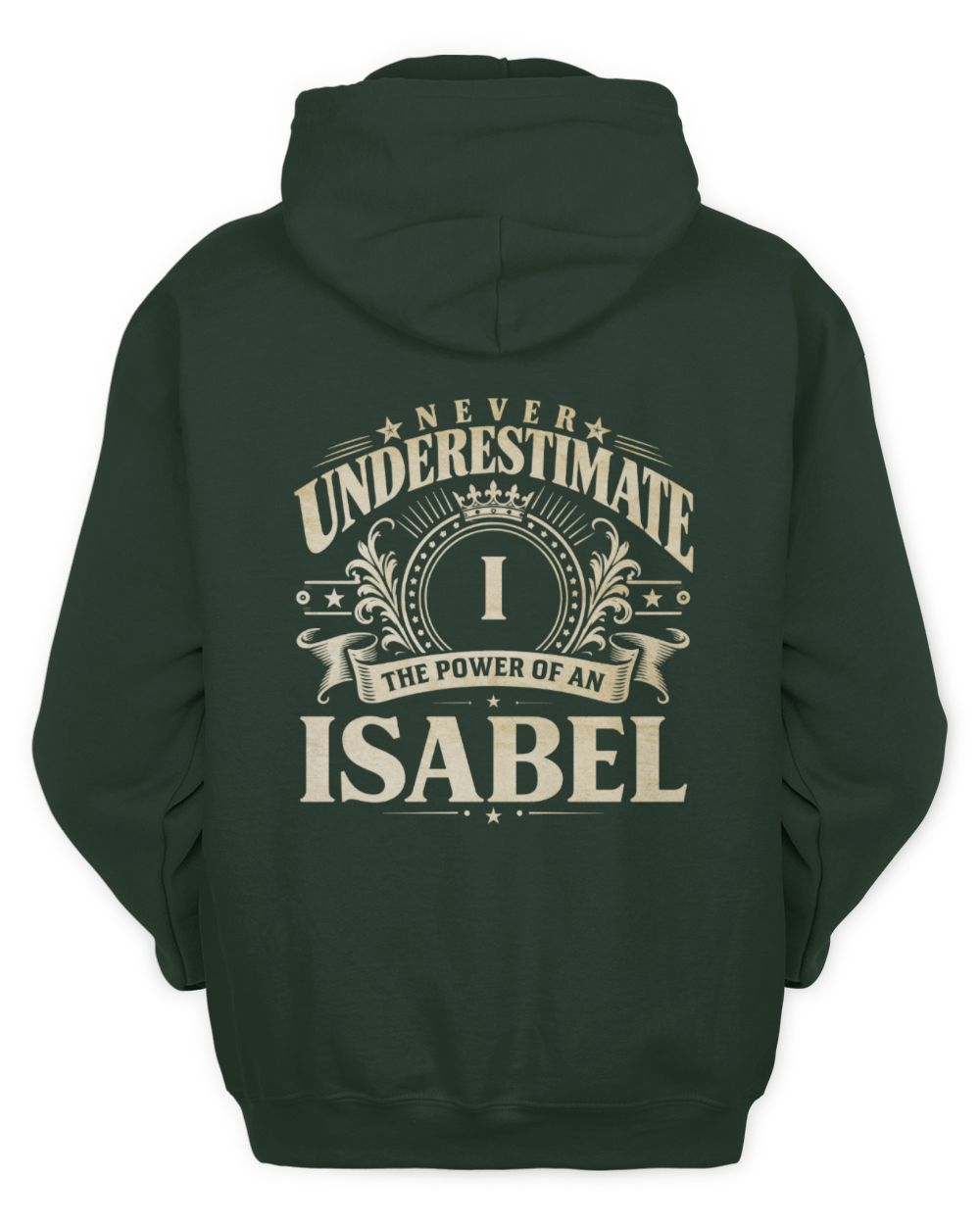 Never Underestimate Your Name Luxury Logo Shirt ISABEL M1-63 / Unisex Hoodie / forest green