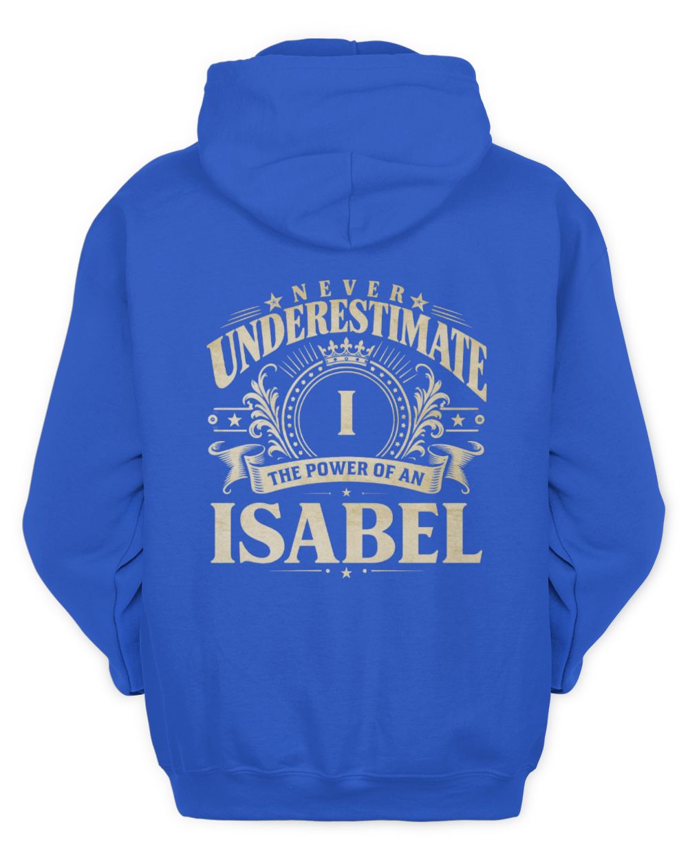 Never Underestimate Your Name Luxury Logo Shirt ISABEL M1-63 / Unisex Hoodie / royal