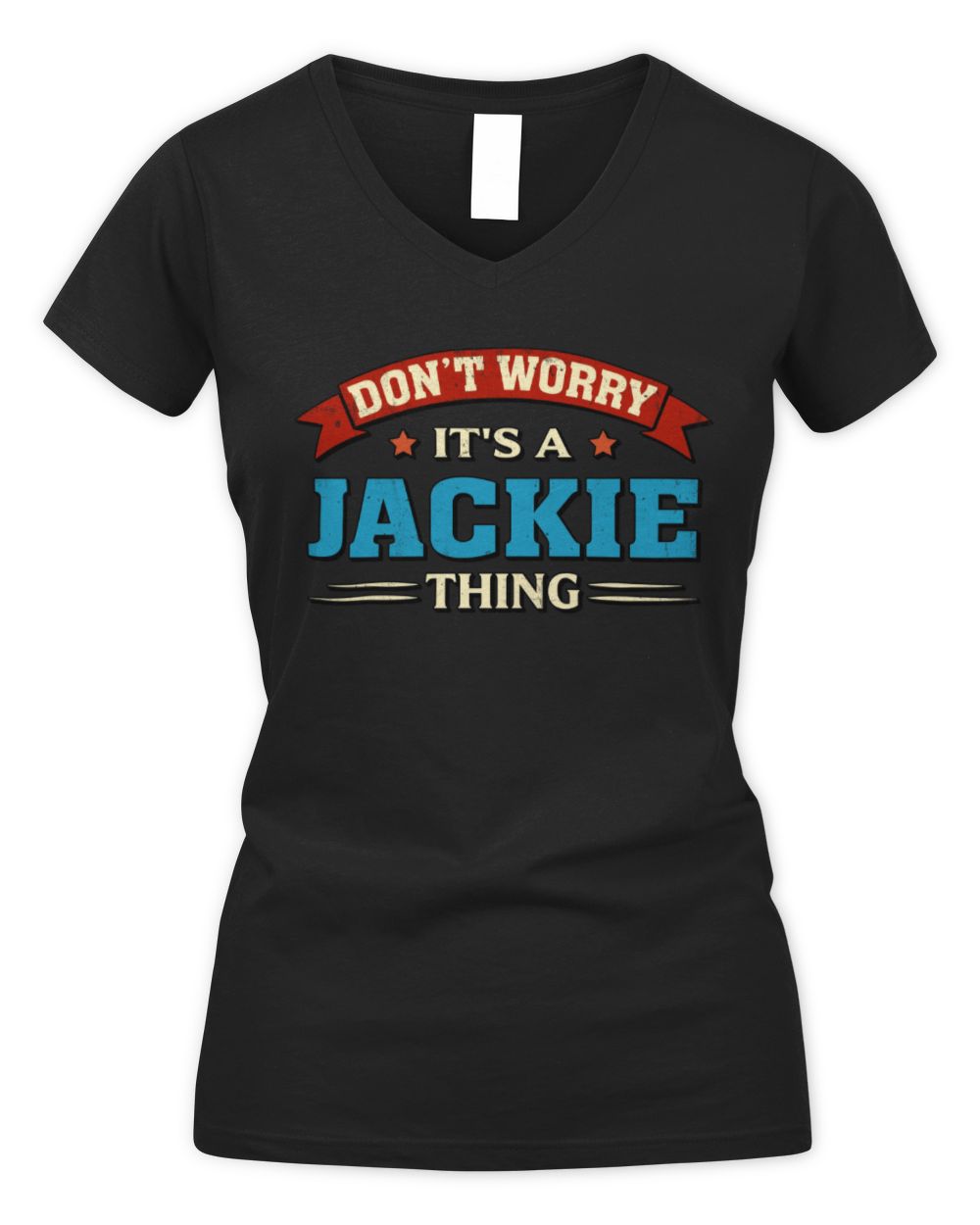 Don't Worry It's a Your Name Thing Funny Retro T-Shirt JACKIE M1-57 / Women's V-Neck T-Shirt / black