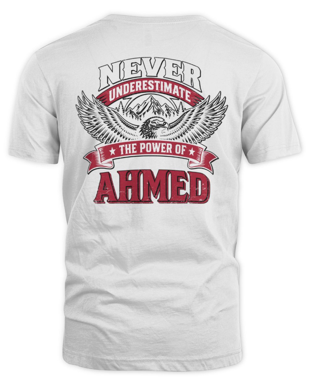 Never Underestimate Your Name Eagle Mountain Shirt AHMED M1-61 / Unisex Standard T-Shirt / white