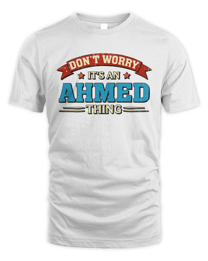 Don't Worry It's a Your Name Thing Funny Retro T-Shirt AHMED M1-57 / Unisex Standard T-Shirt / white