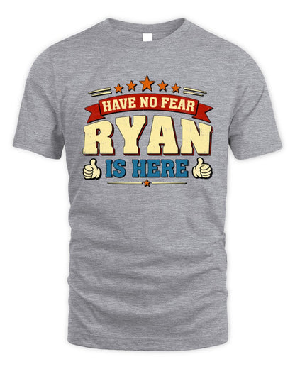 Have No Fear Your Name Is Here Cool Graphic T-Shirt RYAN M1-71 / Unisex Standard T-Shirt / sport grey