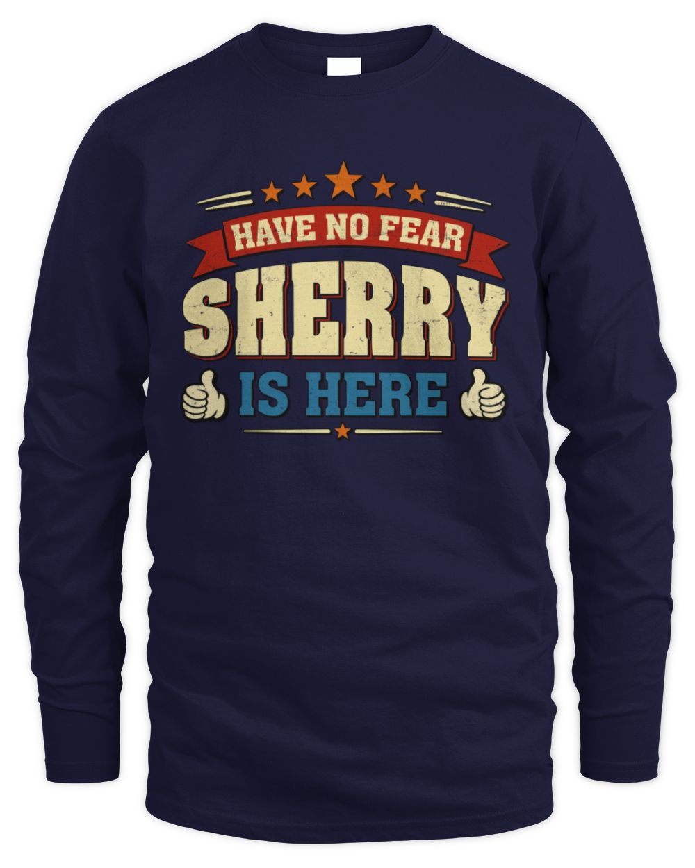 Have No Fear Your Name Is Here Cool Graphic T-Shirt SHERRY M1-71 / Men's Long Sleeved T-Shirt / navy
