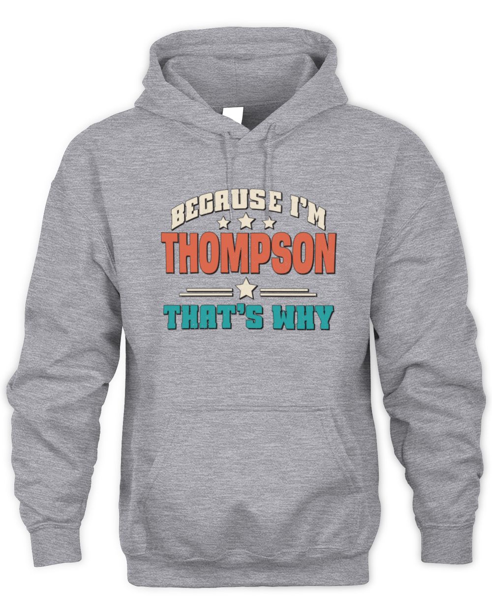 Because I'm Name That's Why Personalized Retro Shirt THOMPSON-49 / Unisex Hoodie / sport grey