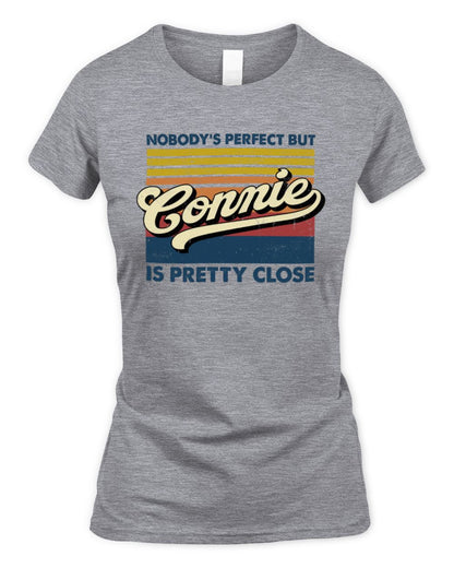 Nobody's Perfect But Your Name Is Pretty Close Retro Shirt CONNIE M1-65 / Women's Standard T-Shirt / sport grey