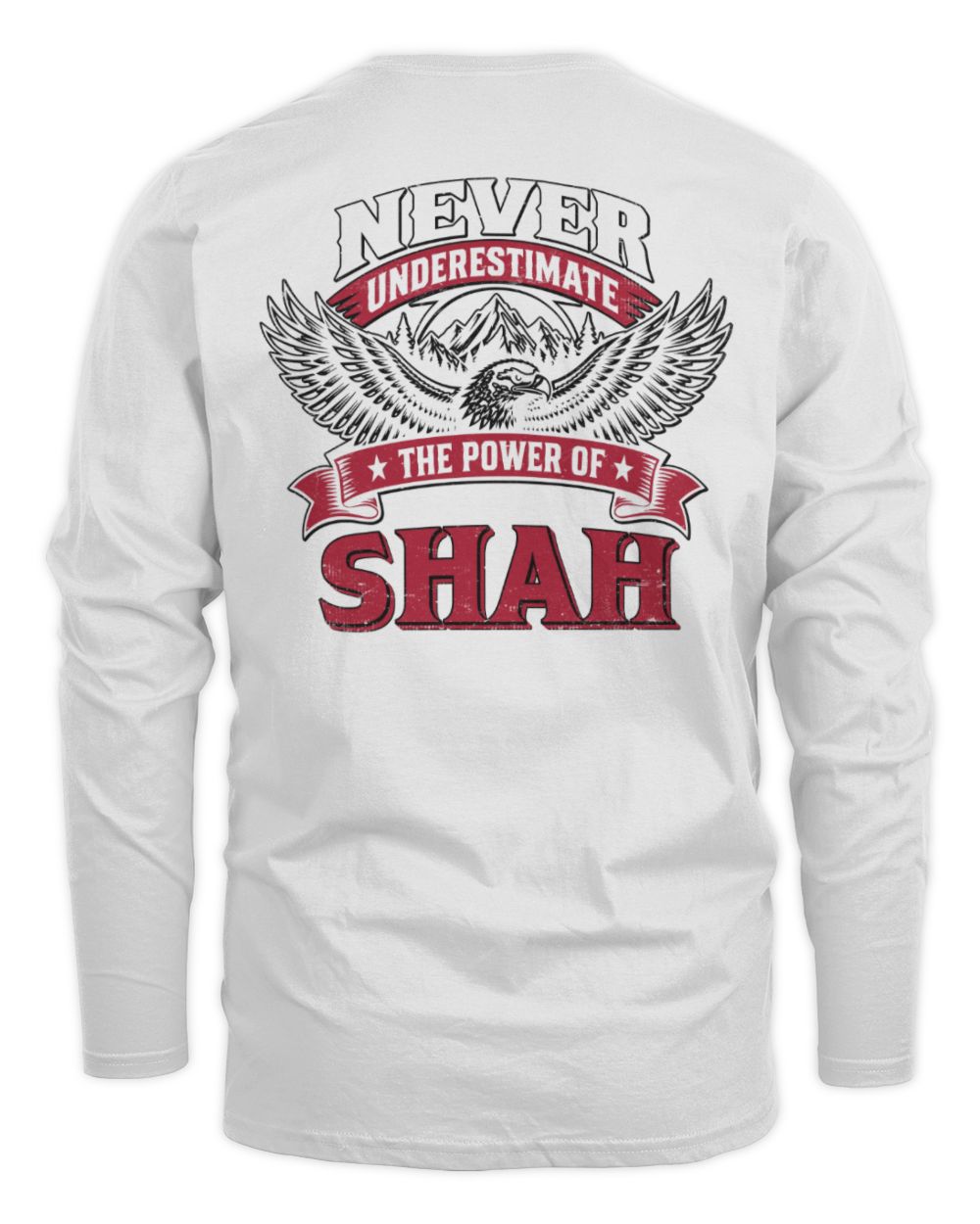 Never Underestimate Your Name Eagle Mountain Shirt SHAH M1-61 / Men's Long Sleeved T-Shirt / white