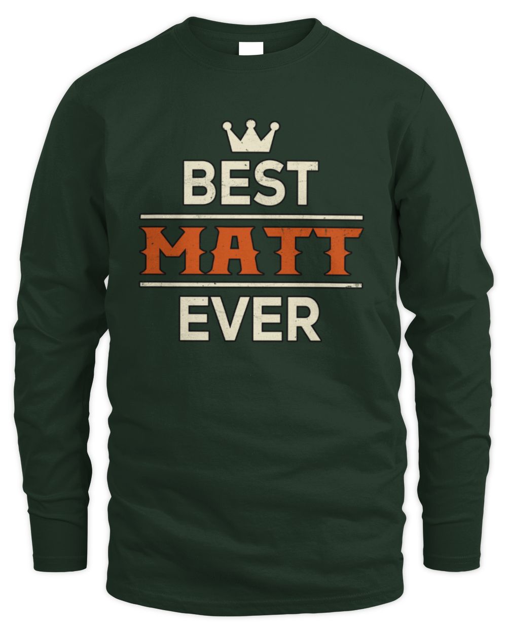 Best Your Name With Crown Shirt MATT M1-59 / Men's Long Sleeved T-Shirt / forest green