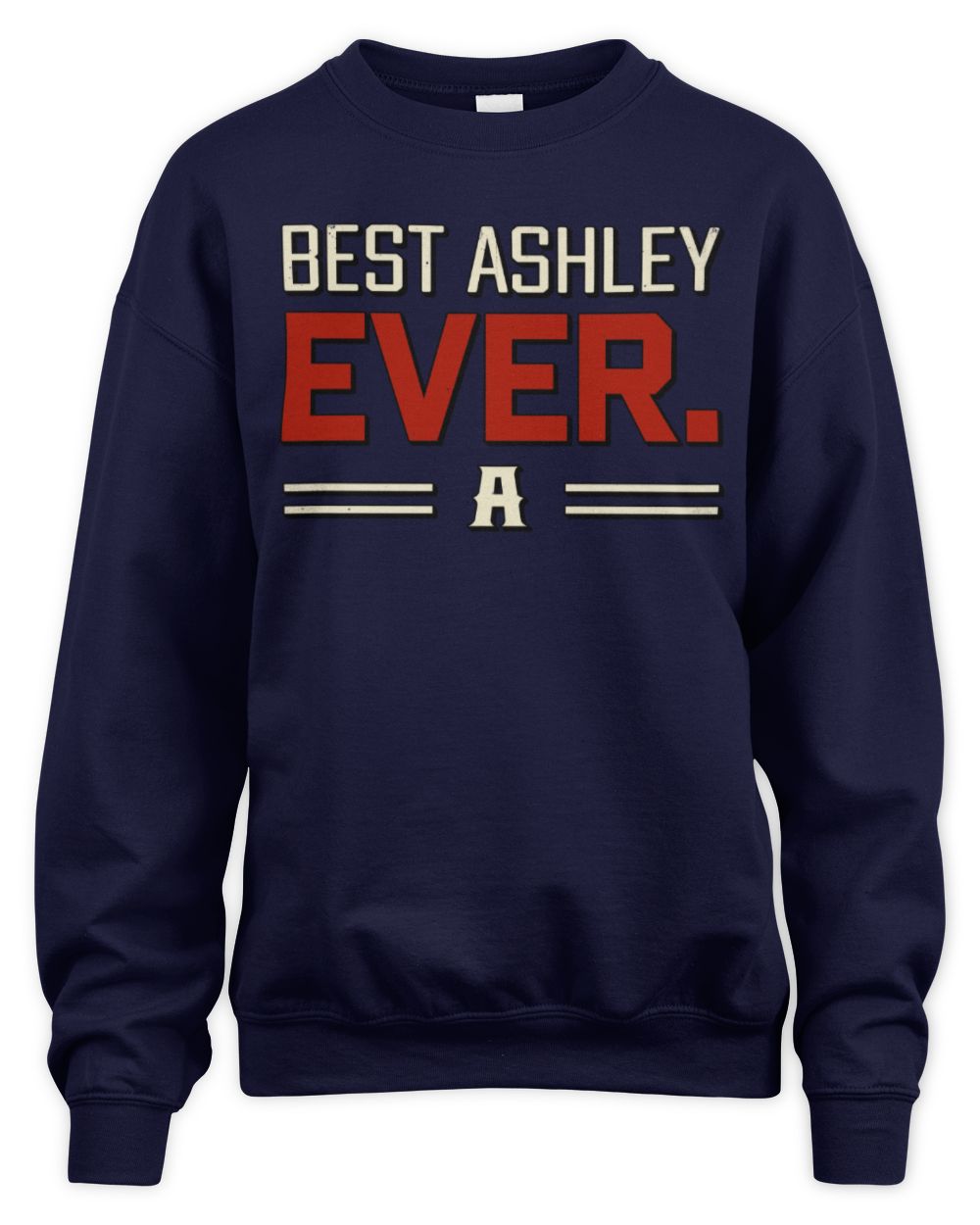 Best Your Name Ever Cool Shirt ASHLEY M1-58 / Unisex Sweatshirt / navy