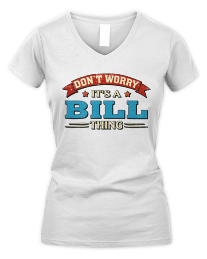 Don't Worry It's a Your Name Thing Funny Retro T-Shirt BILL M1-57 / Women's V-Neck T-Shirt / white