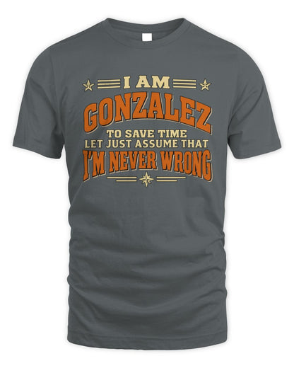 I'm Name Let's Just Assume I'm Never Wrong Retro Shirt GONZALEZ M1-64 / Unisex Standard T-Shirt / charcoal