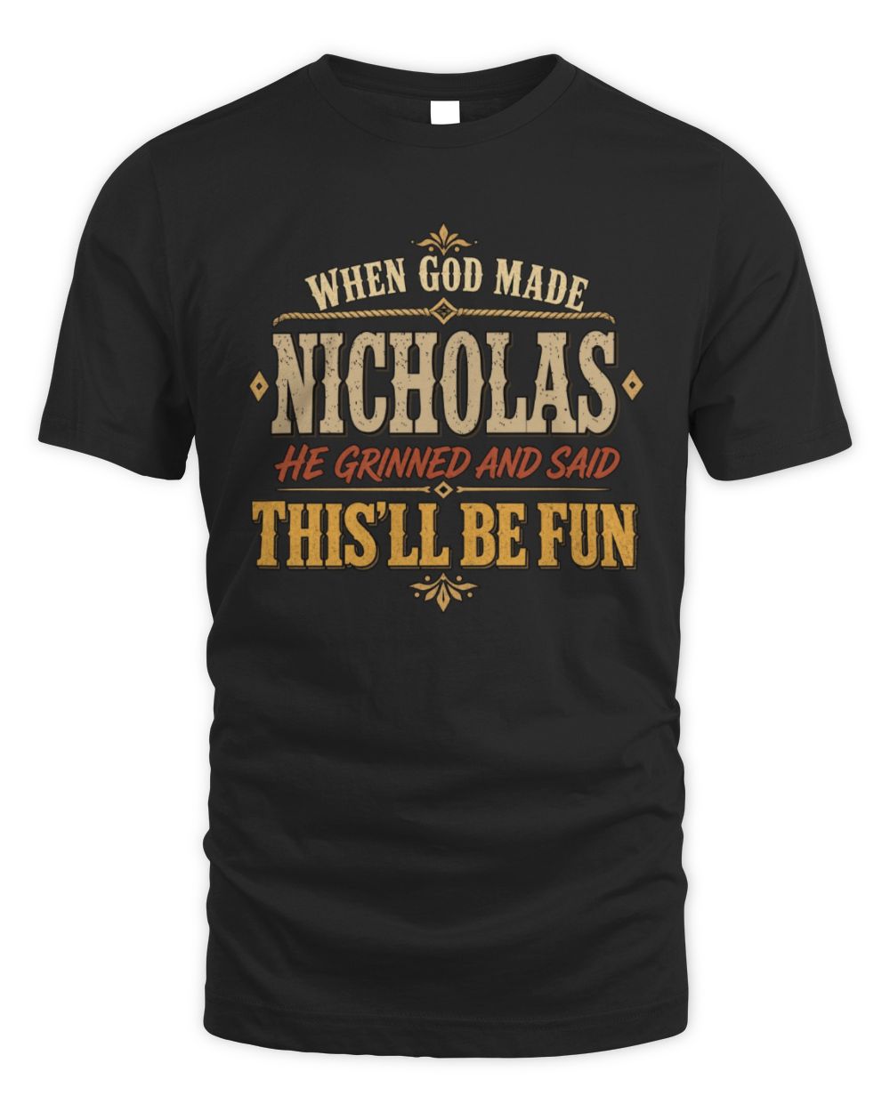 When God Made Your Name Funny Western T-Shirt NICHOLAS M1-81 / Unisex Standard T-Shirt / black