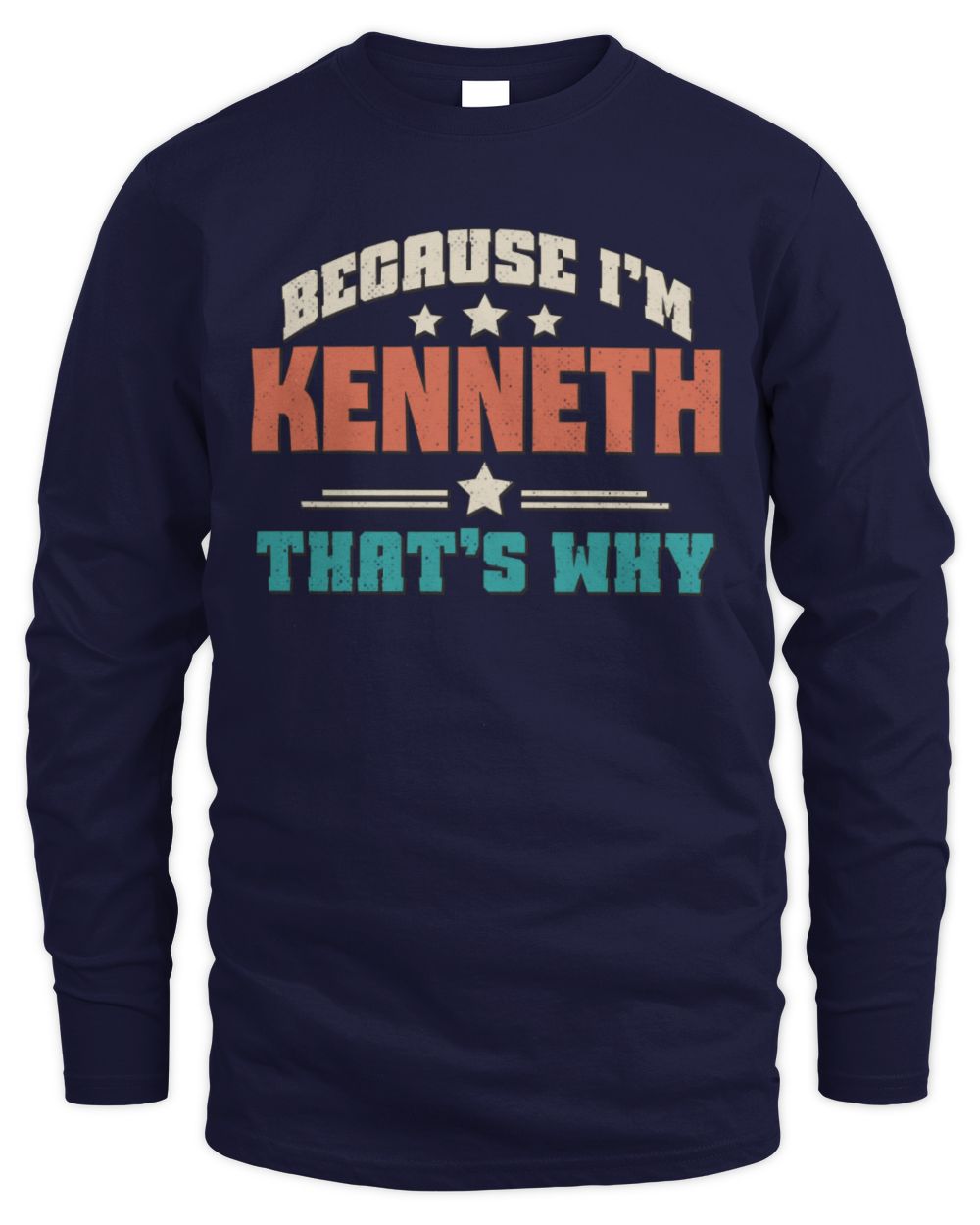 Because I'm Name That's Why Personalized Retro Shirt KENNETH-49 / Men's Long Sleeved T-Shirt / navy
