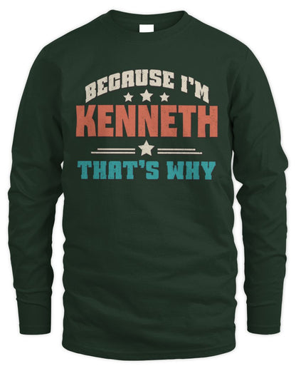 Because I'm Name That's Why Personalized Retro Shirt KENNETH-49 / Men's Long Sleeved T-Shirt / forest green
