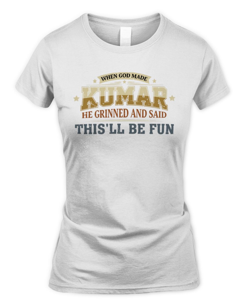 When God Made Your Name Funny Heritage T-Shirt KUMAR M1-80 / Women's Standard T-Shirt / white