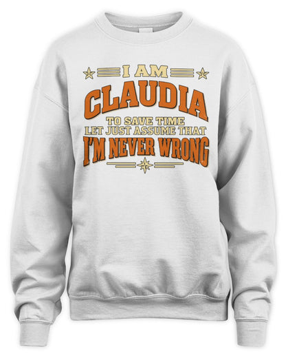 I'm Name Let's Just Assume I'm Never Wrong Retro Shirt CLAUDIA M1-64 / Unisex Sweatshirt / white