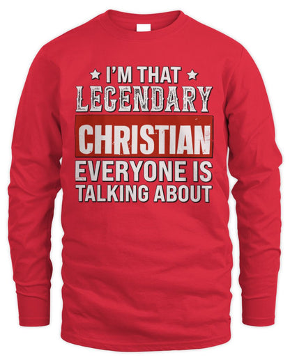 I'm That Legendary Name Everyone Is Talking About Funny Graphic T-Shirt CHRISTIAN M1-73 / Men's Long Sleeved T-Shirt / red