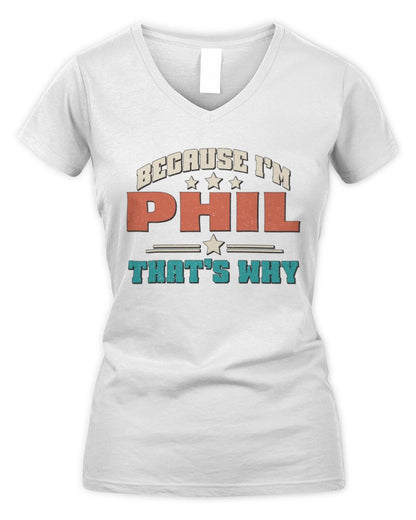 Because I'm Name That's Why Personalized Retro Shirt PHIL-49 / Women's V-Neck T-Shirt / white