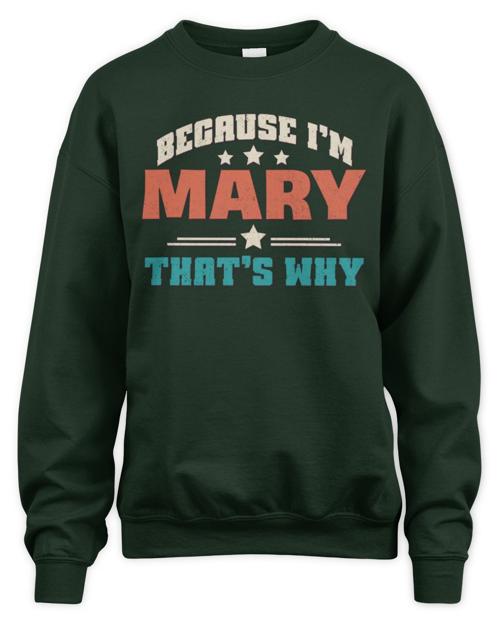 Because I'm Name That's Why Personalized Retro Shirt MARY-49 / Unisex Sweatshirt / forest green