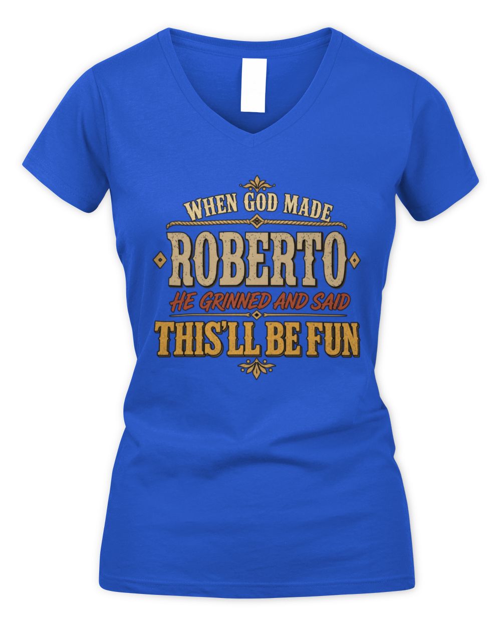 When God Made Your Name Funny Western T-Shirt ROBERTO M1-81 / Women's V-Neck T-Shirt / royal