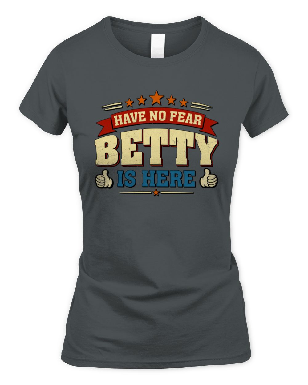 Have No Fear Your Name Is Here Cool Graphic T-Shirt BETTY M1-71 / Women's Standard T-Shirt / charcoal