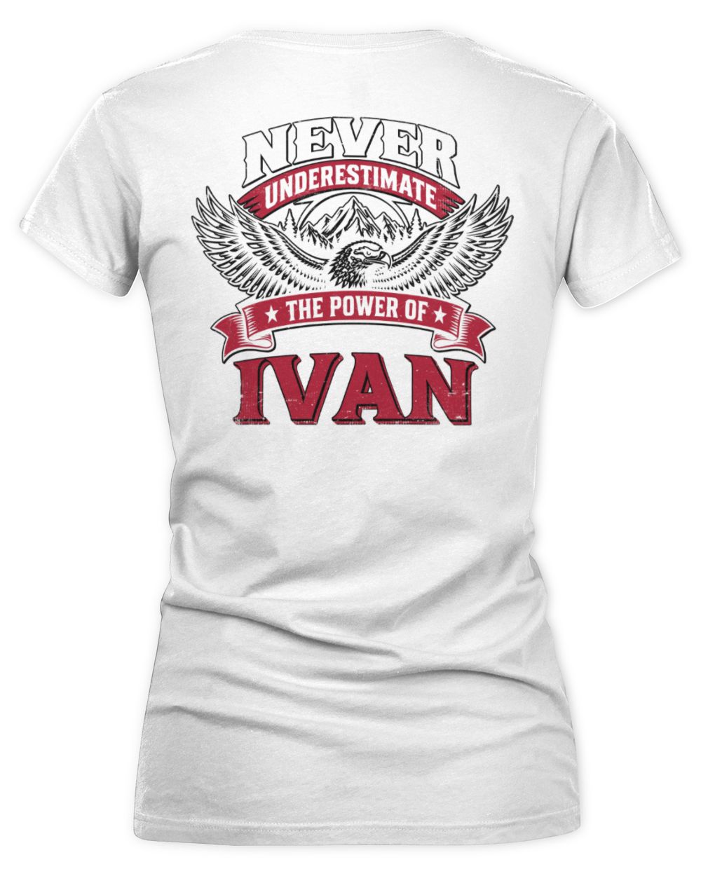 Never Underestimate Your Name Eagle Mountain Shirt IVAN M1-61 / Women's V-Neck T-Shirt / white