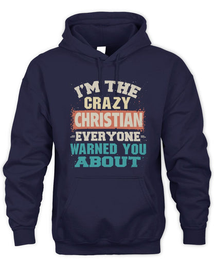 I'm the Crazy One Everyone Warned You About Retro Graphic T-Shirt CHRISTIAN M1-70 / Unisex Hoodie / navy