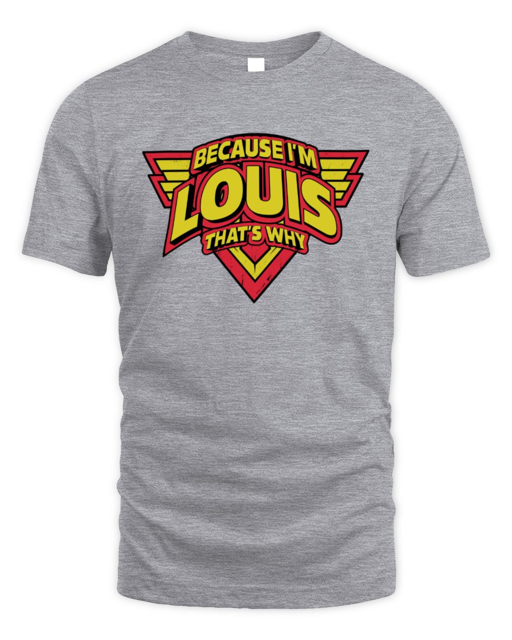 Because I'm Name That's Why Red and Yellow Logo Graphic T-Shirt LOUIS M1-75 / Unisex Standard T-Shirt / sport grey