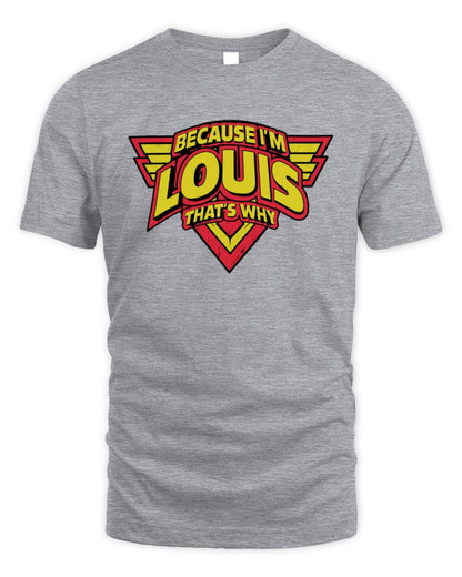 Because I'm Name That's Why Red and Yellow Logo Graphic T-Shirt LOUIS M1-75 / Unisex Standard T-Shirt / sport grey