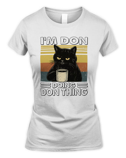 I'm Name Doing Name Thing Grumpy Black Cat Shirt DON M1-79 / Women's Standard T-Shirt / white