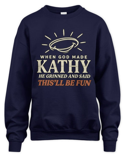 When God Made Your Name Funny Western T-Shirt T-Shirt KATHY M1-S82 / Unisex Sweatshirt / navy