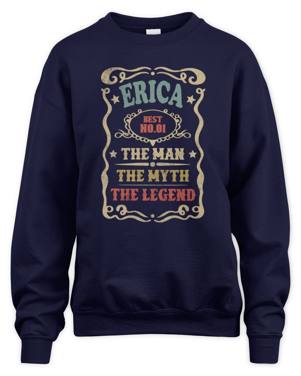 The Man The Myth The Legend Vintage Gold Wine Shirt ERICA M1-52 / Unisex Sweatshirt / navy