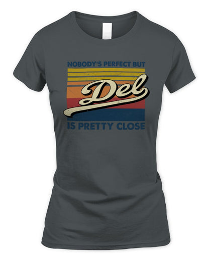 Nobody's Perfect But Your Name Is Pretty Close Retro Shirt DEL M1-65 / Women's Standard T-Shirt / charcoal
