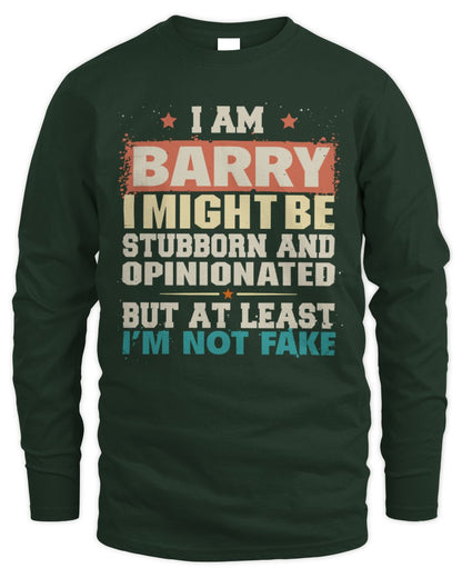 I Am Name I Might Be Stubborn and Opinionated Graphic T-Shirt BARRY M1-72 / Men's Long Sleeved T-Shirt / forest green