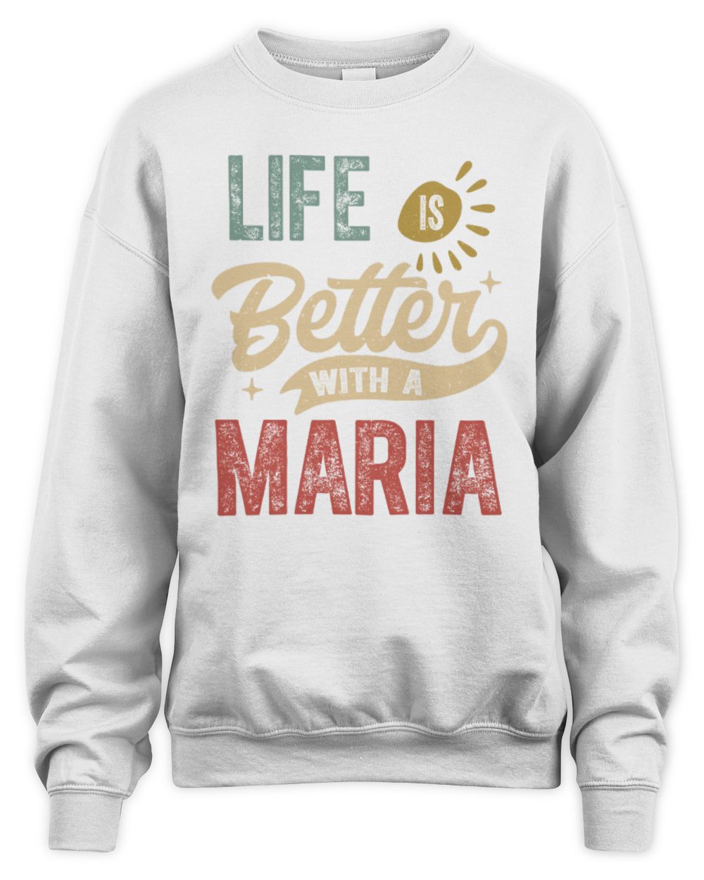 Life Is Better With a Name Personalized Retro T-Shirt MARIA-48 / Unisex Sweatshirt / white