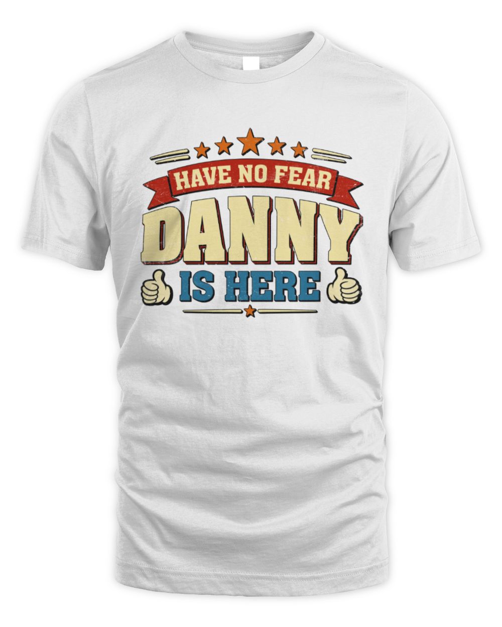 Have No Fear Your Name Is Here Cool Graphic T-Shirt DANNY M1-71 / Unisex Standard T-Shirt / white