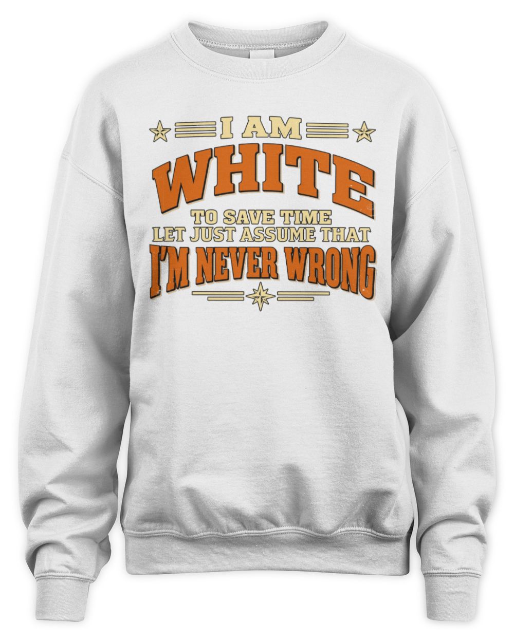 I'm Name Let's Just Assume I'm Never Wrong Retro Shirt WHITE M1-64 / Unisex Sweatshirt / white