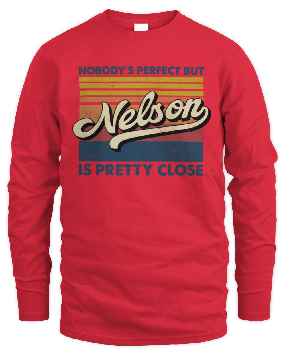 Nobody's Perfect But Your Name Is Pretty Close Retro Shirt NELSON M1-65 / Men's Long Sleeved T-Shirt / red