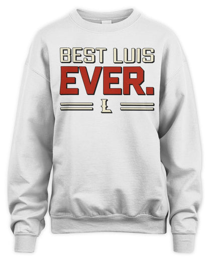 Best Your Name Ever Cool Shirt LUIS M1-58 / Unisex Sweatshirt / white